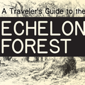 A Traveler's Guide to the Echelon Forest